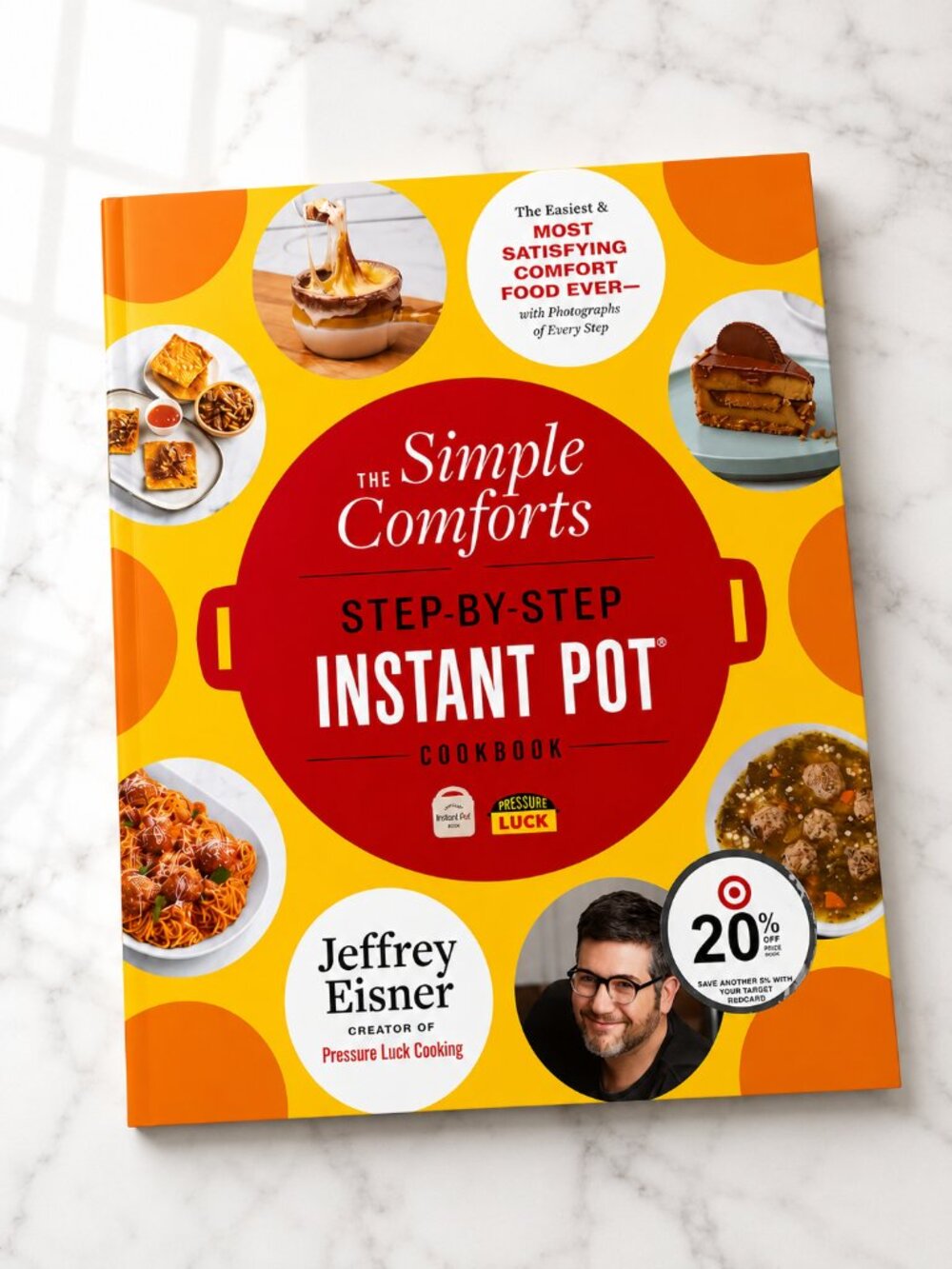 The Simple Comforts Step-By-Step Instant Pot Cookbook NEW Jeffrey Eisner